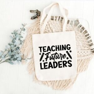 Custom Natural Canvas Teacher Tote Teaching Future Leaders
